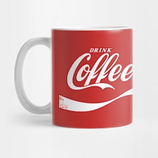 Drink Coffee Mug